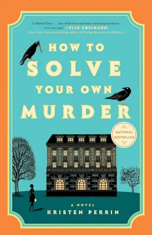 How to Solve Your Own Murder: A Novel (Castle Knoll Files) by Perrin